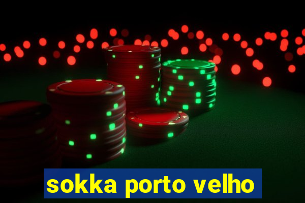 sokka porto velho